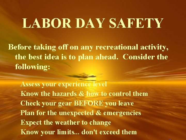 LABOR DAY SAFETY Before taking off on any recreational activity, the best idea is