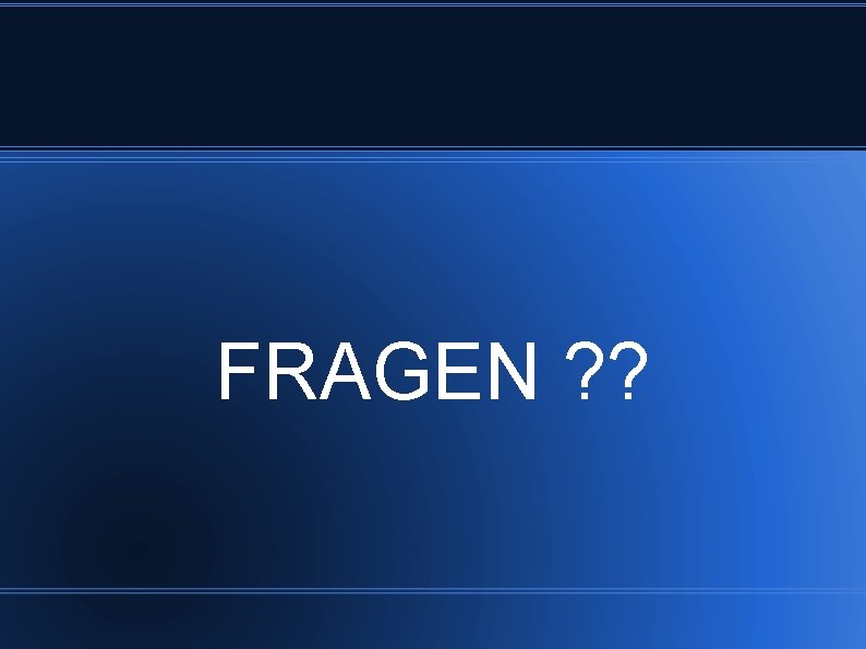 FRAGEN ? ? 