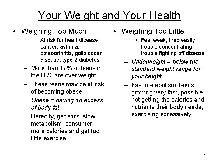 Your Weight and Your Health • Weighing Too Much • At risk for heart