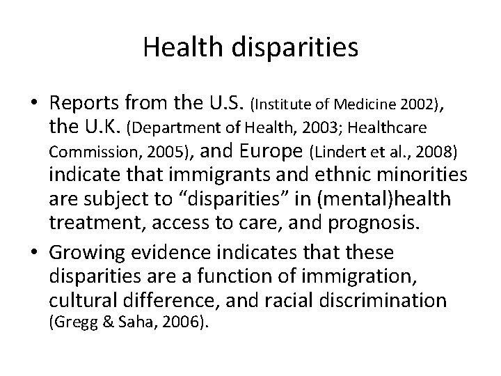 Health disparities • Reports from the U. S. (Institute of Medicine 2002), the U.