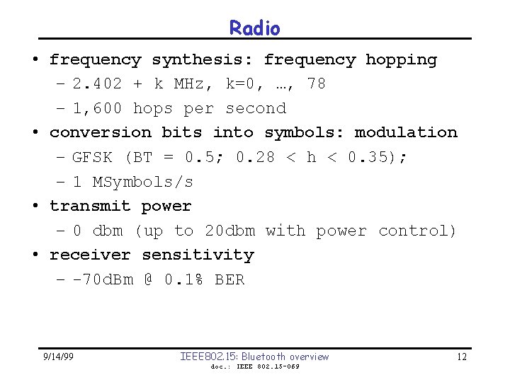 Radio • frequency synthesis: frequency hopping – 2. 402 + k MHz, k=0, …,
