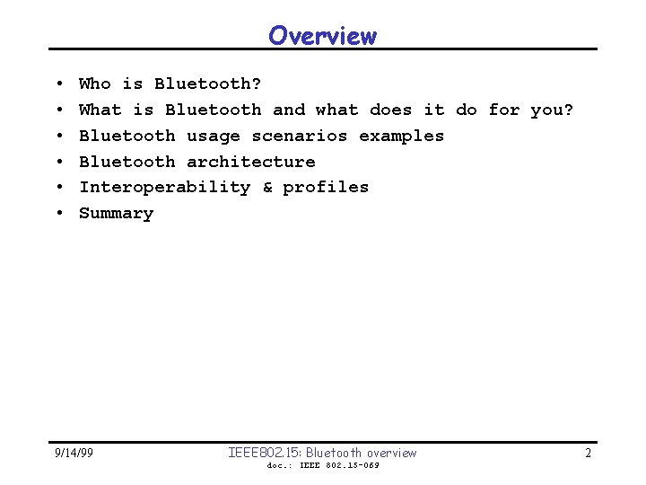 Overview • • • Who is Bluetooth? What is Bluetooth and what does it