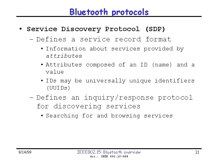 Bluetooth protocols • Service Discovery Protocol (SDP) – Defines a service record format •