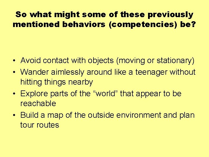 So what might some of these previously mentioned behaviors (competencies) be? • Avoid contact