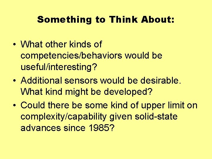 Something to Think About: • What other kinds of competencies/behaviors would be useful/interesting? •