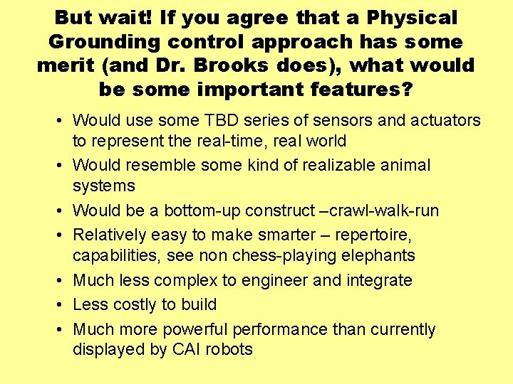 But wait! If you agree that a Physical Grounding control approach has some merit