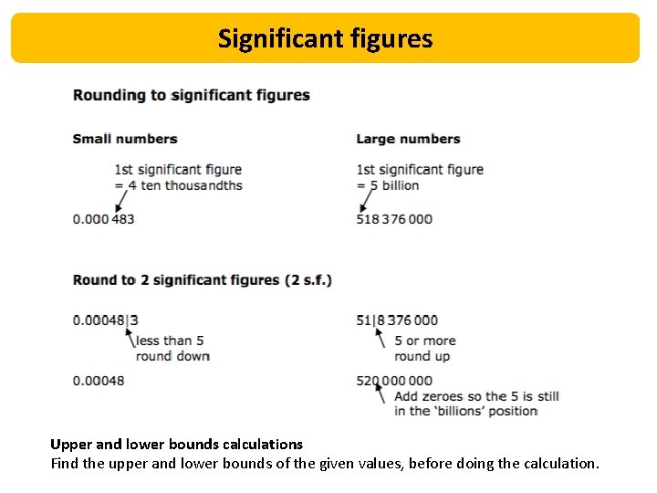 Significant figures Upper and lower bounds calculations Find the upper and lower bounds of