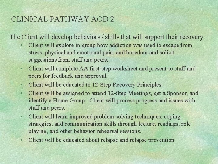 CLINICAL PATHWAY AOD 2 The Client will develop behaviors / skills that will support
