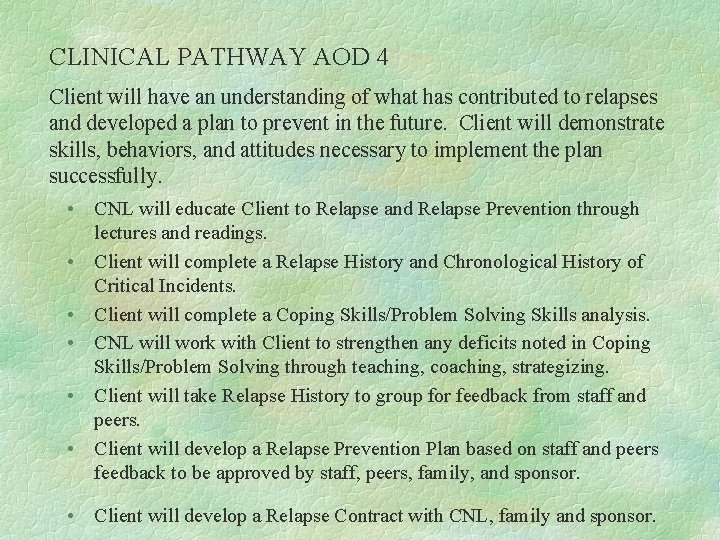 CLINICAL PATHWAY AOD 4 Client will have an understanding of what has contributed to