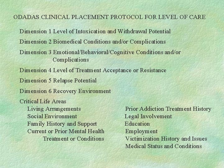 ODADAS CLINICAL PLACEMENT PROTOCOL FOR LEVEL OF CARE Dimension 1 Level of Intoxication and