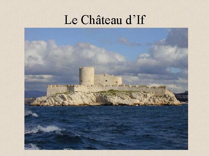 Le Château d’If 