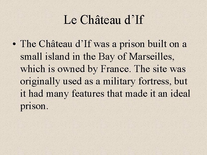Le Château d’If • The Château d’If was a prison built on a small