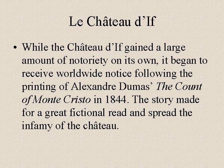 Le Château d’If • While the Château d’If gained a large amount of notoriety