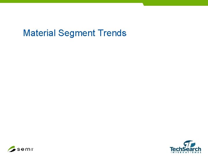 Material Segment Trends 