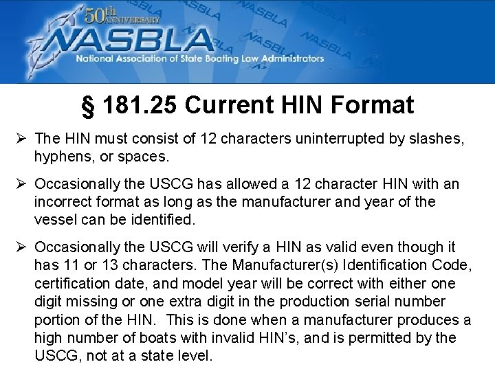 § 181. 25 Current HIN Format Ø The HIN must consist of 12 characters § 181. 25 Current HIN Format Ø The HIN must consist of 12 characters