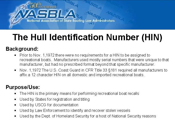 The Hull Identification Number (HIN) Background: § Prior to Nov. 1, 1972 there were The Hull Identification Number (HIN) Background: § Prior to Nov. 1, 1972 there were