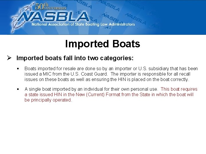 Imported Boats Ø Imported boats fall into two categories: § Boats imported for resale