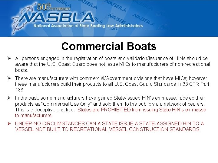 Commercial Boats Ø All persons engaged in the registration of boats and validation/issuance of Commercial Boats Ø All persons engaged in the registration of boats and validation/issuance of
