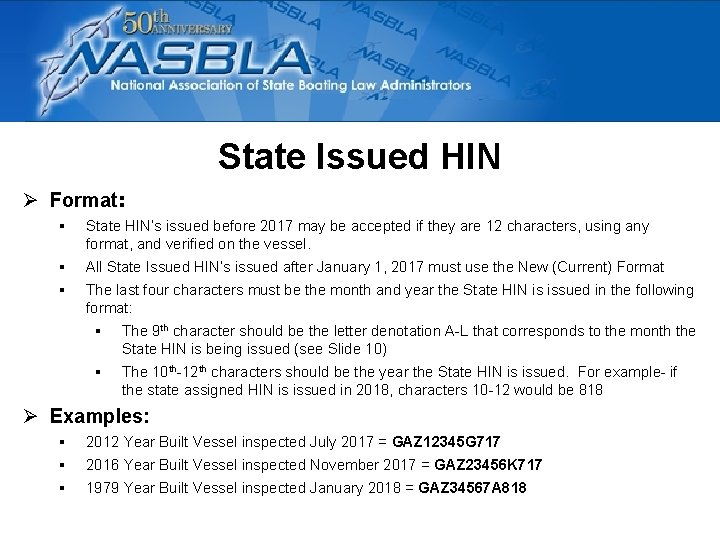 State Issued HIN Ø Format: § State HIN’s issued before 2017 may be accepted