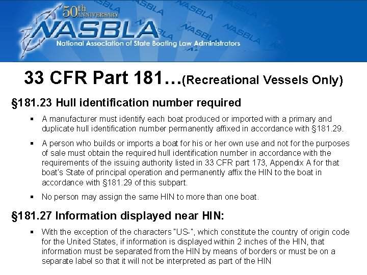 33 CFR Part 181…(Recreational Vessels Only) § 181. 23 Hull identification number required §