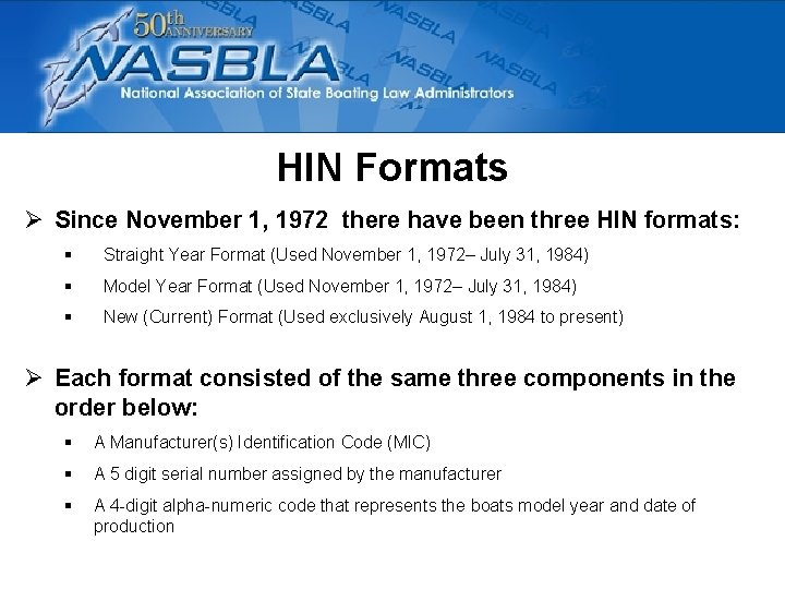 HIN Formats Ø Since November 1, 1972 there have been three HIN formats: §