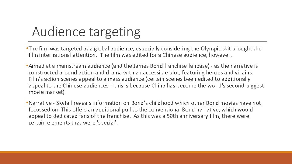 Audience targeting • The film was targeted at a global audience, especially considering the