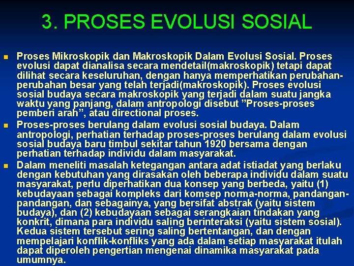 3. PROSES EVOLUSI SOSIAL n n n Proses Mikroskopik dan Makroskopik Dalam Evolusi Sosial.