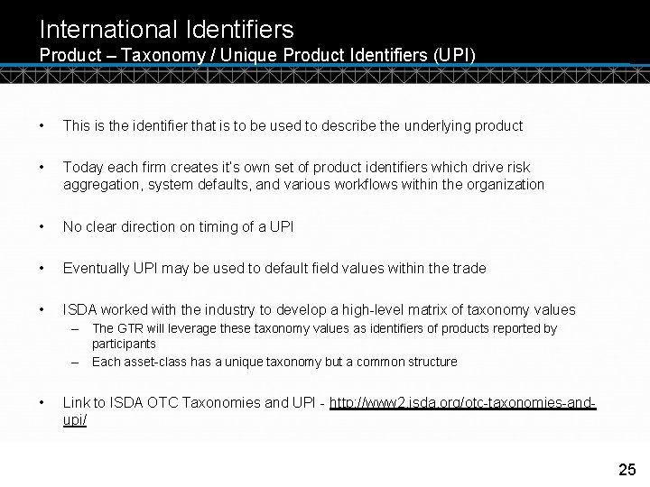 International Identifiers Product – Taxonomy / Unique Product Identifiers (UPI) • This is the