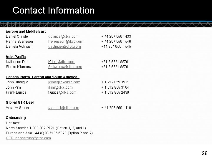 Contact Information Europe and Middle East Daniel Olajide dolajide@dtcc. com Hanna Svensson hsvensson@dtcc. com