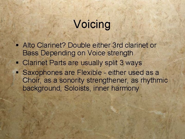 Voicing § Alto Clarinet? Double either 3 rd clarinet or Bass Depending on Voice