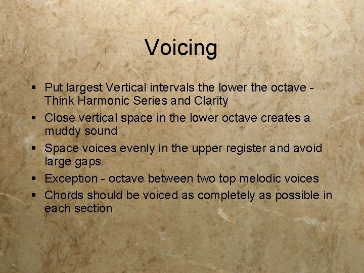 Voicing § Put largest Vertical intervals the lower the octave Think Harmonic Series and