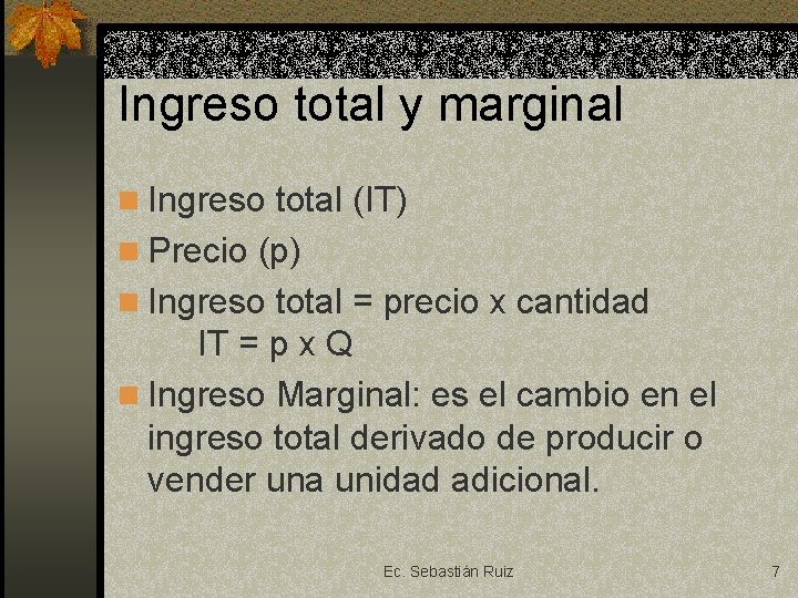 Ingreso total y marginal n Ingreso total (IT) n Precio (p) n Ingreso total