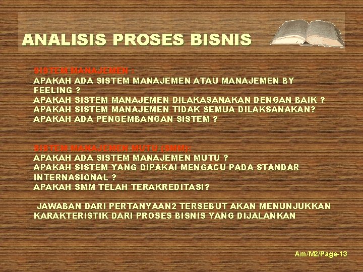 ANALISIS PROSES BISNIS SISTEM MANAJEMEN : APAKAH ADA SISTEM MANAJEMEN ATAU MANAJEMEN BY FEELING