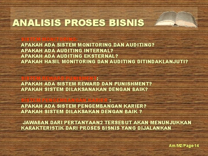 ANALISIS PROSES BISNIS SISTEM MONITORING: APAKAH ADA SISTEM MONITORING DAN AUDITING? APAKAH ADA AUDITING