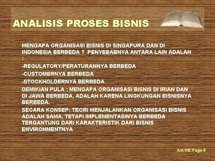 ANALISIS PROSES BISNIS MENGAPA ORGANISASI BISNIS DI SINGAPURA DAN DI INDONESIA BERBEDA ? PENYEBABNYA