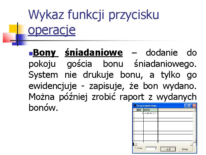 Wykaz funkcji przycisku operacje Bony śniadaniowe – dodanie do pokoju gościa bonu śniadaniowego. System