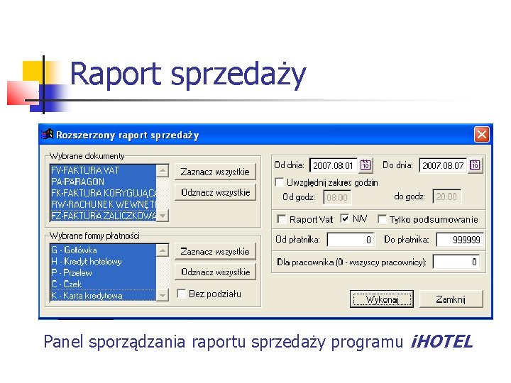 Raport sprzedaży Panel sporządzania raportu sprzedaży programu i. HOTEL 