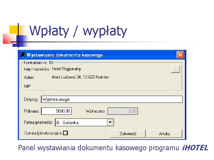 Wpłaty / wypłaty Panel wystawiania dokumentu kasowego programu i. HOTEL 