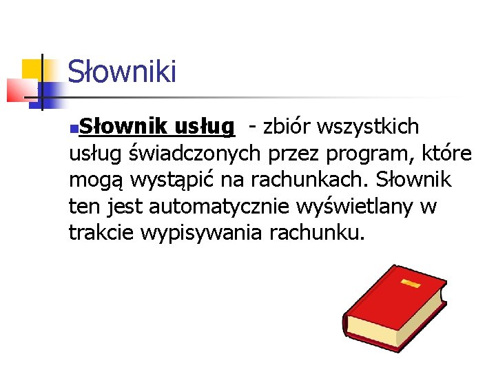 Słowniki Słownik usług - zbiór wszystkich usług świadczonych przez program, które mogą wystąpić na