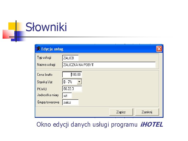 Słowniki Okno edycji danych usługi programu i. HOTEL 