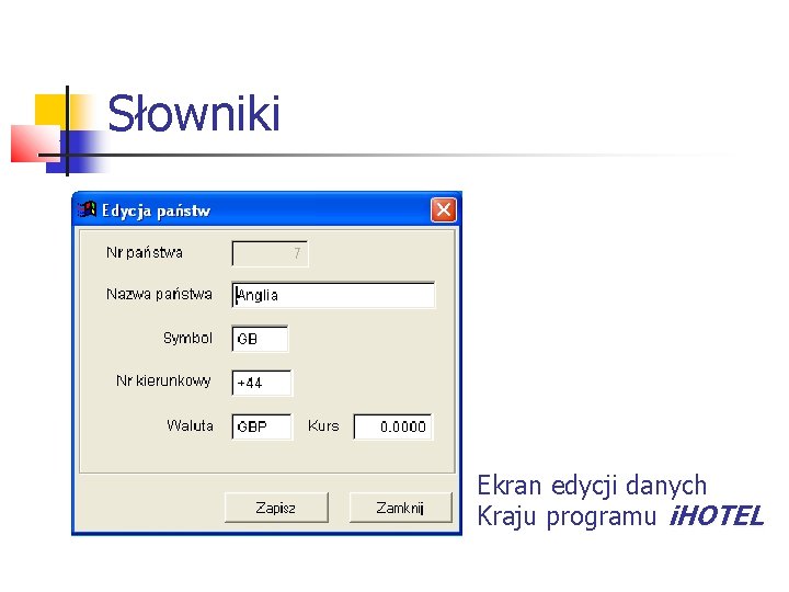 Słowniki Ekran edycji danych Kraju programu i. HOTEL 
