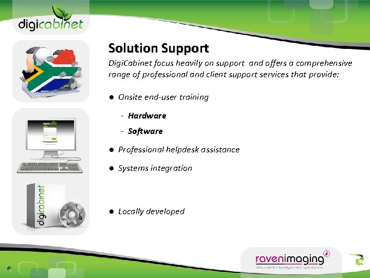 Solution Support Digi. Cabinet focus heavily on support and offers a comprehensive range of
