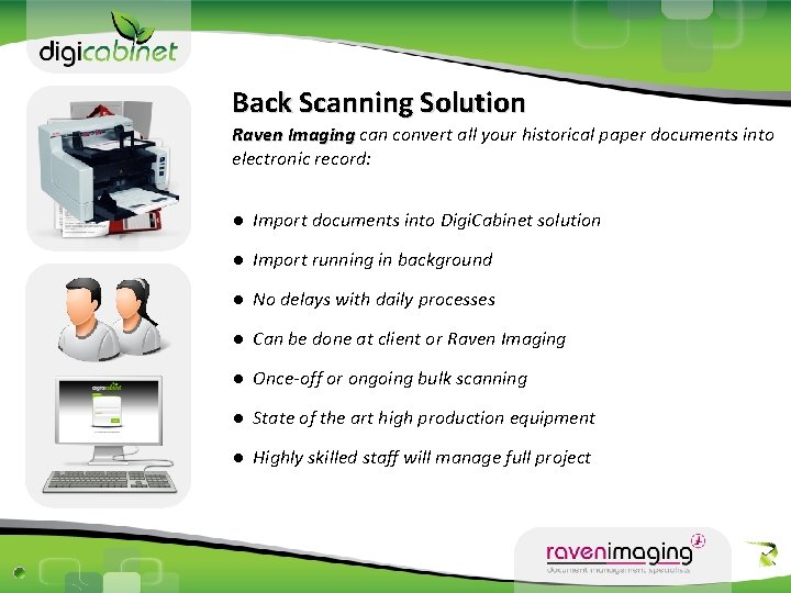 Back Scanning Solution Raven Imaging can convert all your historical paper documents into electronic