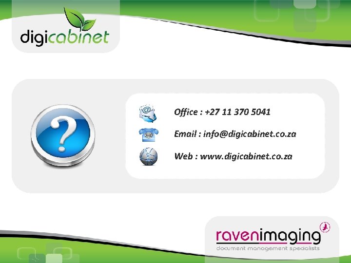 Office : +27 11 370 5041 Email : info@digicabinet. co. za Web : www.