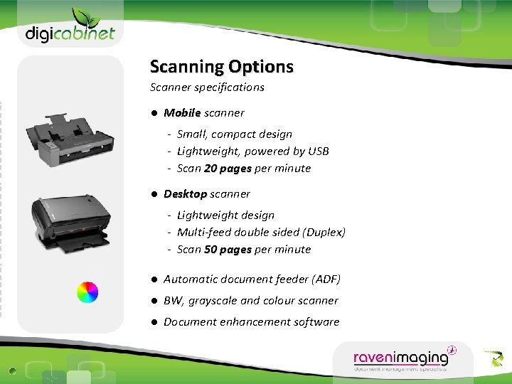 Scanning Options Scanner specifications ● Mobile scanner - Small, compact design - Lightweight, powered