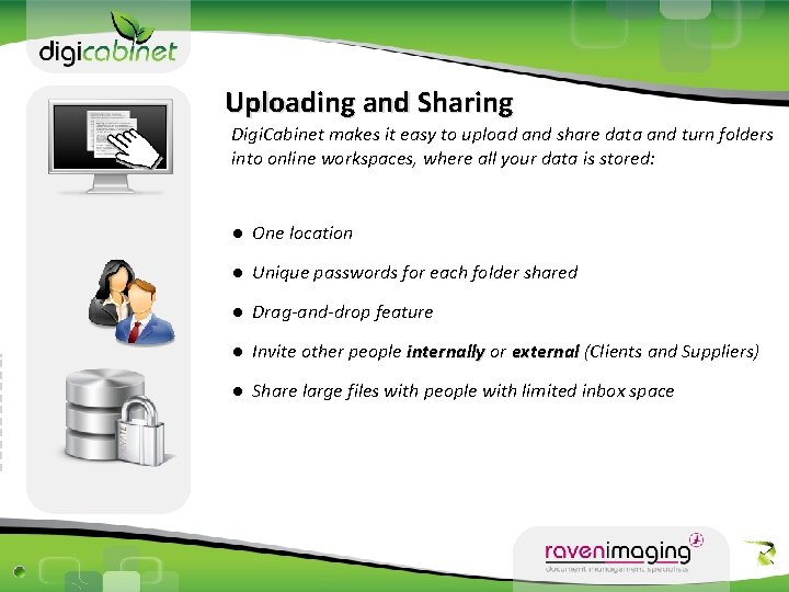 Uploading and Sharing Digi. Cabinet makes it easy to upload and share data and