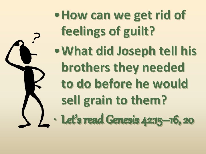  • How can we get rid of feelings of guilt? • What did