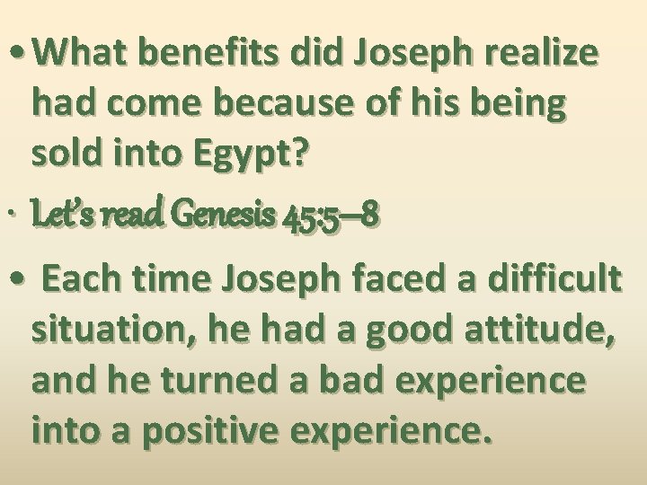  • What benefits did Joseph realize had come because of his being sold