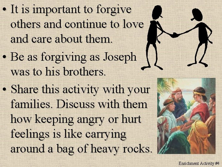  • It is important to forgive others and continue to love and care