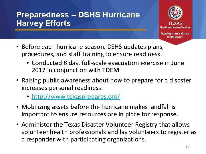 Preparedness – DSHS Hurricane Harvey Efforts • Before each hurricane season, DSHS updates plans,